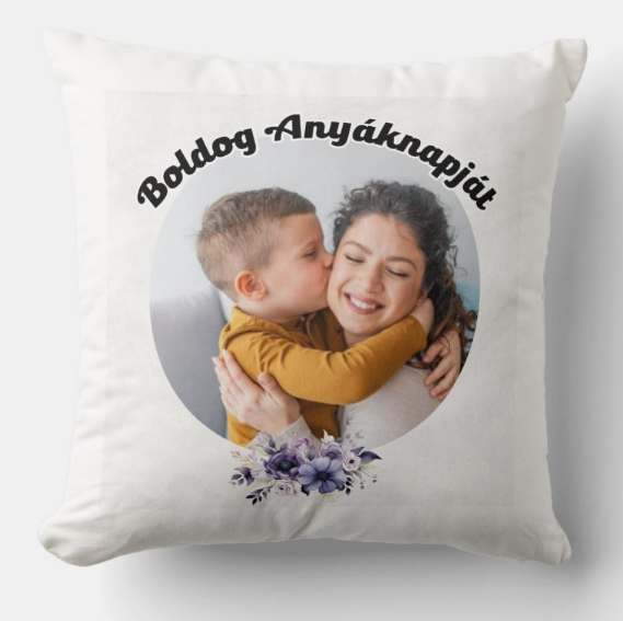Egyedi fényképes párna - Anyáknapja -  Anya_A2